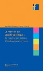 COLLECTION F : LE FRANCAIS SUR OBJECTIF SPECIFIQUE : DE L'ANALYSE DES BESOINS A L'ELABORATION D'UN COURS