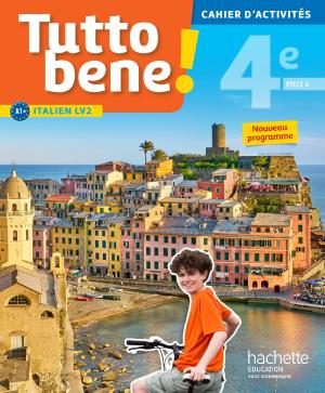 TUTTO BENE! ITALIEN CYCLE 4 / 4E LV2 - CAHIER D'ACTIVITES - ED. 2017