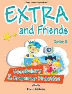 EXTRA & FRIENDS JUNIOR B VOCABULARY & GRAMMAR PRACTICE