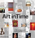 ART IN TIME : A WORLD HISTORY OF STYLES AND MOVEMENTS HC