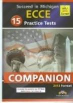 SUCCEED IN MICHIGAN ECCE 15 PRACTICE TESTS COMPANION 2013