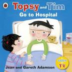 TOPSY & TIM : GO TO HOSPITAL Paperback