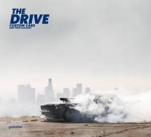 THE DRIVE : CUSTOM CARS AND THEIR BUILDERS HC