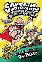 CAPTAIN UNDERPANTS AND THE REVOLTING REVENGE OF THE RADIOACTIVE ROBO-BOXERS (CAPTAIN UNDERPANTS #10)