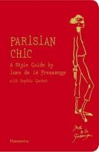 PARISIAN CHIC: A STYLE GUIDE BY INES DE LA FRESSANGE Paperback