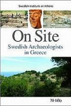 On Site: Swedish Archaeologists in Greece