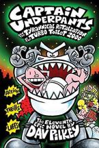 CAPTAIN UNDERPANTS AND THE TYRANNICAL RETALIATION OF THE TURBO TOILET 2000 (CAPTAIN UNDERPANTS #11)