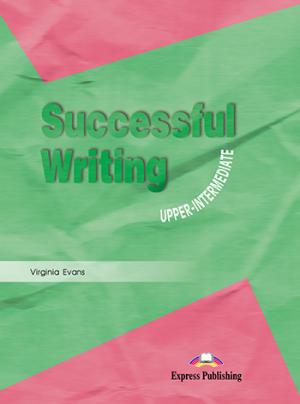 SUCCESSFUL WRITING UPPER-INTERMEDIATE STUDENT'S BOOK