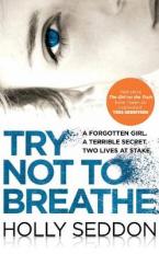 TRY NOT TO BREATHE : GRIPPING PSYCHOLOGICAL THRILLER BESTSELLER AND PERFECT HOLIDAY READ Paperback