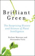 BRILLIANT GREEN : THE SURPRISING HISTORY AND SCIENCE OF PLANT INTELLIGENCE HC