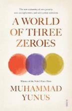 A WORLD OF THREE ZEROES : THE NEW ECONOMICS OF ZERO POVERTY , ZERO UNEMPLOYMENT ,AND ZERO CARBON  Paperback