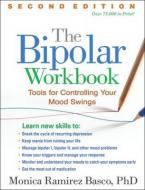 THE BIPOLAR WORKBOOK : TOOLS FOR CONTROLLING YOUR MOOS SWINGS Paperback