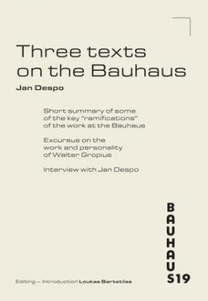 Jan Despo. Three texts on the Bauhaus 