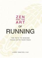 ZEN AND THE ART OF RUNNING: THE PATH TO MAKING PEACE WITH YOUR PACE Paperback B FORMAT