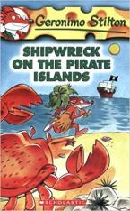 GERONIMO STILTON #18: SHIPWRECK ON THE PIRATE ISLANDS