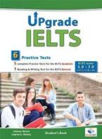 UPGRADE IELTS 6 PRACTICE TESTS (ACADEMIC & GENERAL) 5.0-7.0 TEACHER'S BOOK 