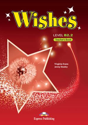 WISHES B2.2 TEACHER'S BOOK  2015 REVISED