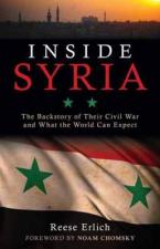 INSIDE SYRIA: THE BACKSTORY OF THEIR CIVIL WAR AND THAT THE WORLD CAN EXPECT Paperback