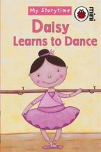 MY STORYTIME : DAISY LEARNS TO DANCE HC MINI