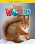 OUR WORLD STARTER WORKBOOK (+ AUDIO CD) - NATIONAL GEOGRAPHIC - BRITISH ED.