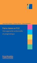 COLLECTION F : FAIRE CLASSE EN FLE UNE APPROCHE ACTIONNELLE ET PRAGMATIQUE
