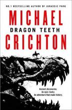 DRAGON TEETH : FROM THE AUTHOR OF JURASSSIC PARK AND THE CREATOR OF THE ORIGINAL WESTWORLD Paperback