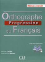 ORTHOGRAPHE PROGRESSIVE DU FRANCAIS AVANCE (+ LIVRE WEB) (+405 EXERCICES) N/E