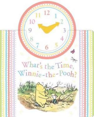 WINNIE-THE-POOH: WHAT'S THE TIME WINNIE-THE-POOH?
