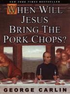 When Will Jesus Bring the Pork Chops?