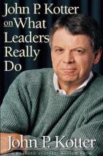 JOHN P. KOTTER ON WHAT LEADERS REALLY DO  Paperback