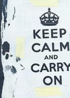 Keep Calm and Carry On