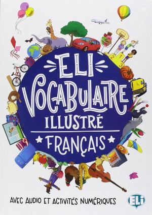 ELI VOCABULAIRE ILLUSTRE FRANCAIS (+ downloadable games and activities)