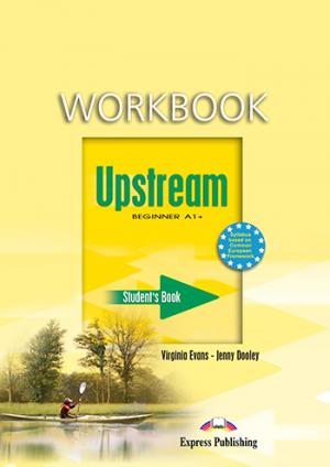 UPSTREAM A1+ BEGINNER WORKBOOK