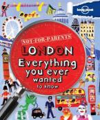 L.P. NOT-FOR-PARENTS : LONDON (EVERYTHING YOU EVER WANTED TO KNOW) Paperback