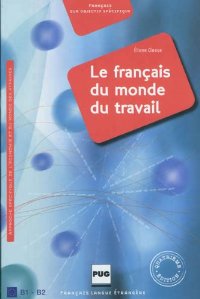 LE FRANCAIS DU MONDE DU TRAVAIL 4TH ED