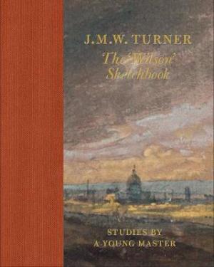 J.M.W Turner: The 'Wilson' Sketchbook HC