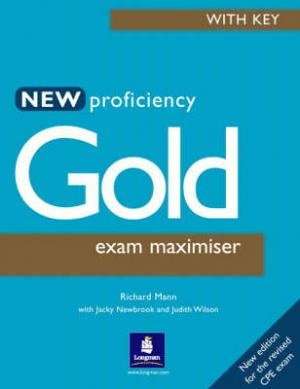 PROFICIENCY GOLD EXAM MAXIMISER WITH KEY N/E