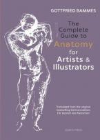 THE COMPLETE GUIDE TO ANATOMY FOR ARTISTS & ILLUSTRATORS