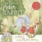 PETER RABBIT : THE TALE OF PETER RABBIT A PULL AND PLAY STORY HC BBK