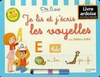 JE LIS ET J'ECRIS LES VOYELLES (AVEC SAMI ET JULIE) LIVRE ARDOISE