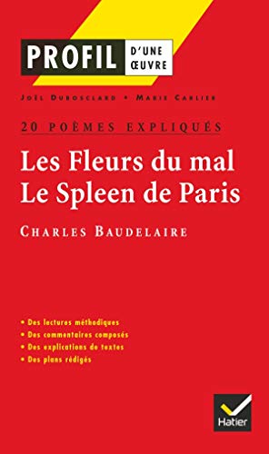 PROFIL D'UNE OEUVRE LES FLEURS DU MAL - LE SPLEEN DE PARIS : 20 POEMES EXPLIQUES  Paperback