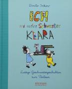 Ich und meine Schwester Klara: Lustige Geschwistergeschichten zum Vorlesen