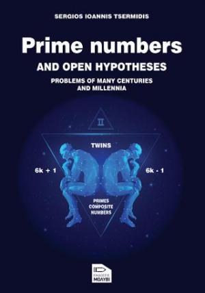 Prime numbers and open hypotheses-Problems of many centuries and millennia
