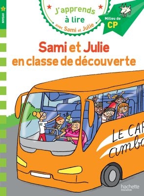 J'APPRENDS A LIRE AVEC SAMI ET JULIE 1: EN CLASSE DE DECOUVERTE