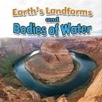 EARTH'S LANDFORMS AND BODIES OF WATER ( EARTH'S PROCESSES CLOSE-UP )