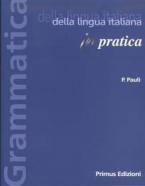 GRAMMATICA DELLA LINGUA ITALIANA IN PRATICA ED.2021