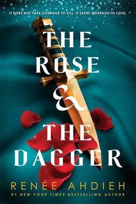 The Rose and the Dagger : The Wrath and the Dawn Book 2