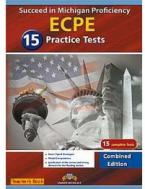 SUCCEED IN MICHIGAN ECPE 15 PRACTICE TESTS COMBINED EDITION TCHRS