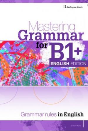 MASTERING GRAMMAR FOR B1+ Student's Book ENGLISH EDITION