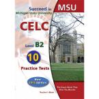 SUCCEED IN MSU CELC B2 10 PRACTICE TESTS TEACHER'S BOOK  2015